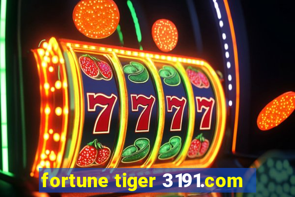 fortune tiger 3191.com